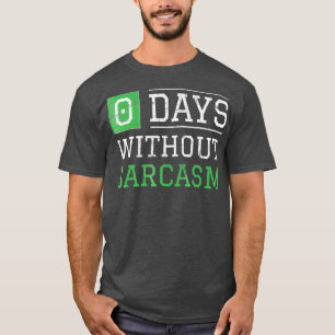 Camiseta 0 Dias Sem Sarcasmo Ironia Engraçada E Sarcasm