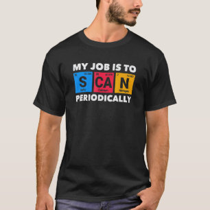 Camiseta 0 eu digitalizo periodicamente Ciência Radiologia