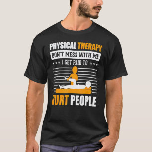 Camiseta 0 Fisioterapia Eu Sou Pago Para Machucar as Pessoa