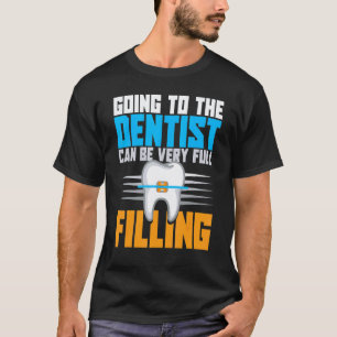 Camiseta 0 Ir ao Dentista Pode Ser Muito Gratificante 1