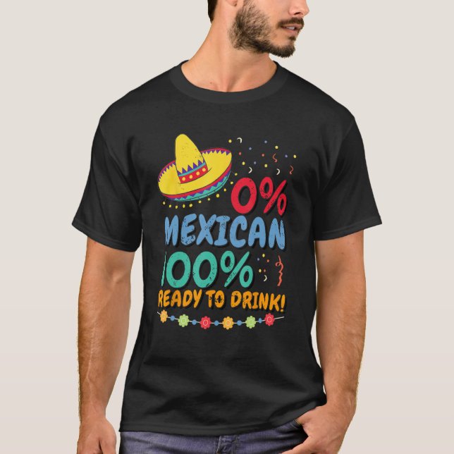 Camiseta 0 Mexican 100 Ready to Drink Cinco de Mayo Celebra (Frente)