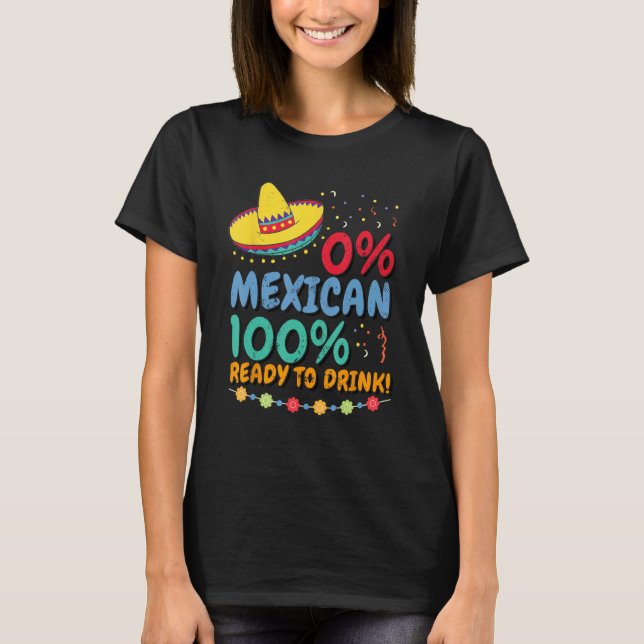 Camiseta 0 Mexican 100 Ready to Drink Cinco de Mayo Celebra (Frente)
