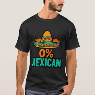 Camiseta 0 por cento mexicano engraçado cinco de maio sombr