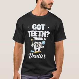Camiseta 0 Tem Dentes Agradeça a um Dentista Médico Dentári