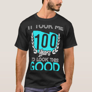 Camiseta 100º aniversário me levou 100 anos