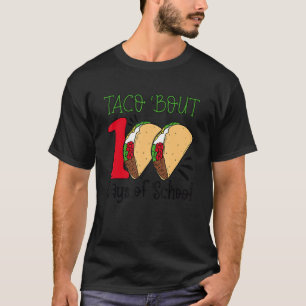 Camiseta 100º Dia Taco Cerca De 100 Dias De Escola Taco 15
