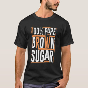 Camiseta 100 Açúcar Castanho Pura História Negra Mês Africa
