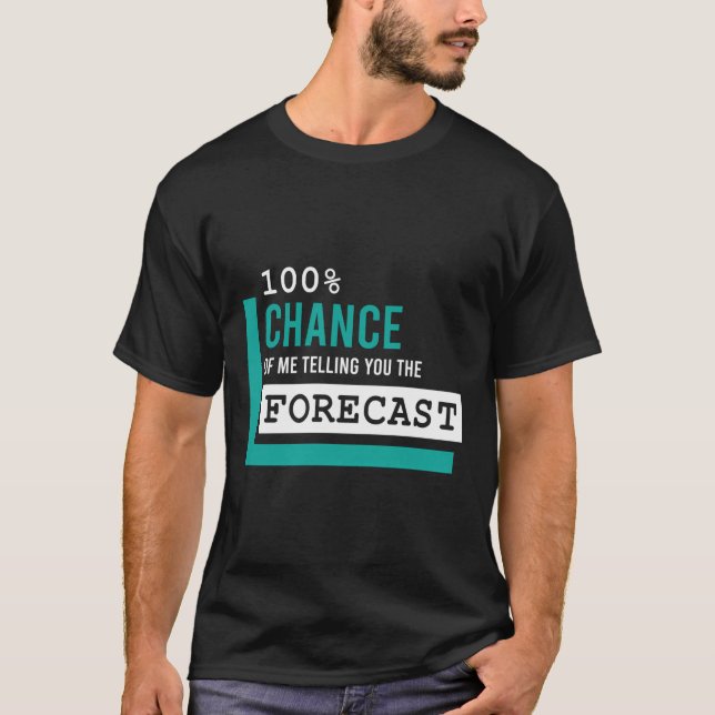Camiseta 100 Chance Engraçado meteorologista (Frente)