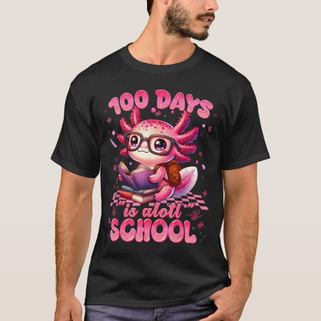 Camiseta 100 Day Is Alott School Nk Axolt 100th Day Teacher (Frente)