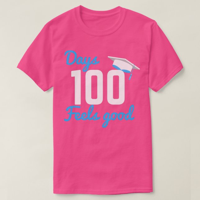Camiseta 100 Days Feels Good Graduation Gift (Frente do Design)