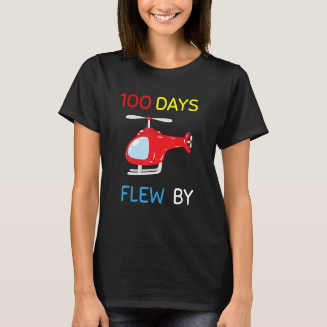 Camiseta 100 Days Flew By 100 Days Of School  helicopter 2 (Frente)