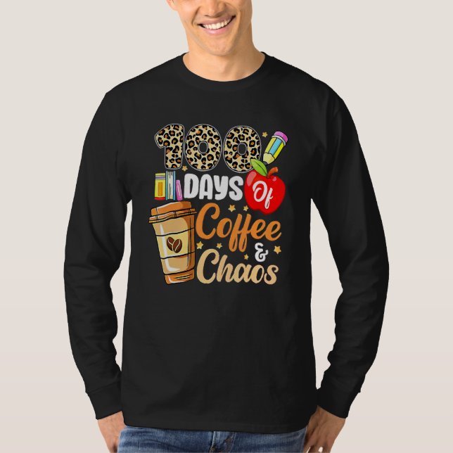 Camiseta 100 Days Of Coffee And Chaos 100th Day Of School F (Frente)