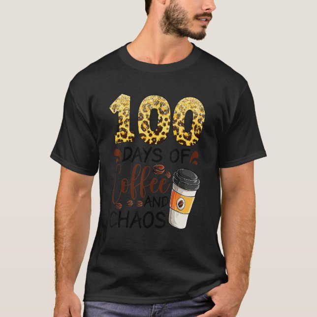 Camiseta 100 Days Of Coffee And Chaos 100th Day Of School F (Frente)
