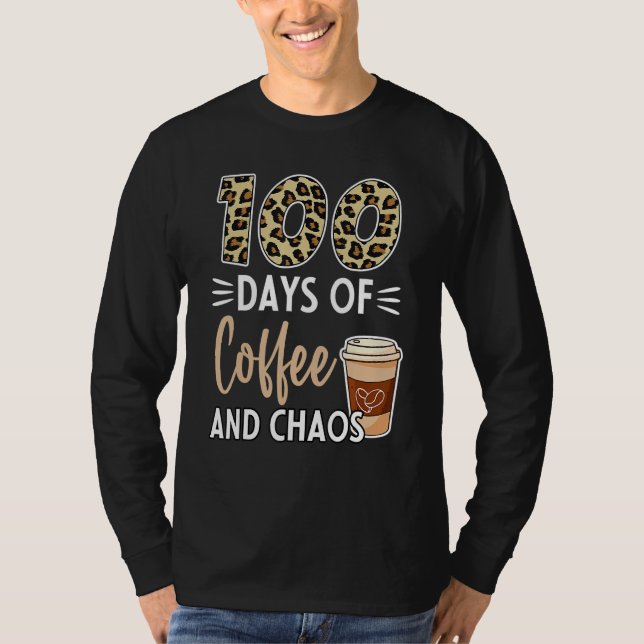 Camiseta 100 Days Of Coffee And Chaos 100th Day Of School F (Frente)