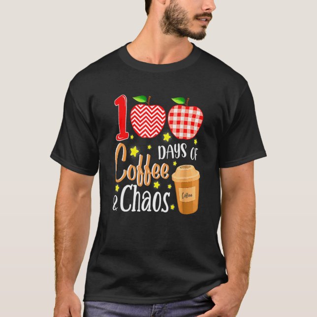 Camiseta 100 Days Of Coffee And Chaos 100th Day Of School F (Frente)