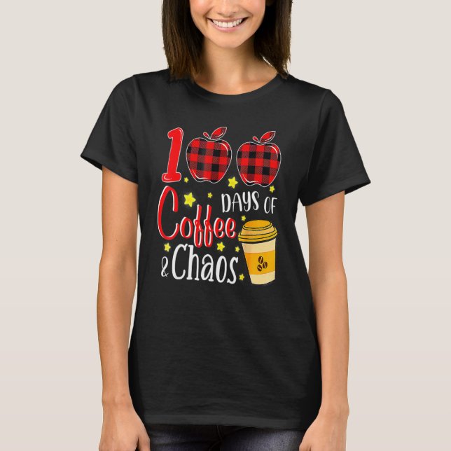 Camiseta 100 Days Of Coffee And Chaos 100th Day Of School F (Frente)