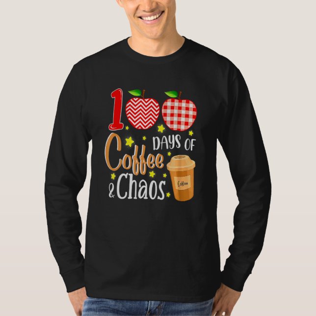 Camiseta 100 Days Of Coffee And Chaos 100th Day Of School F (Frente)