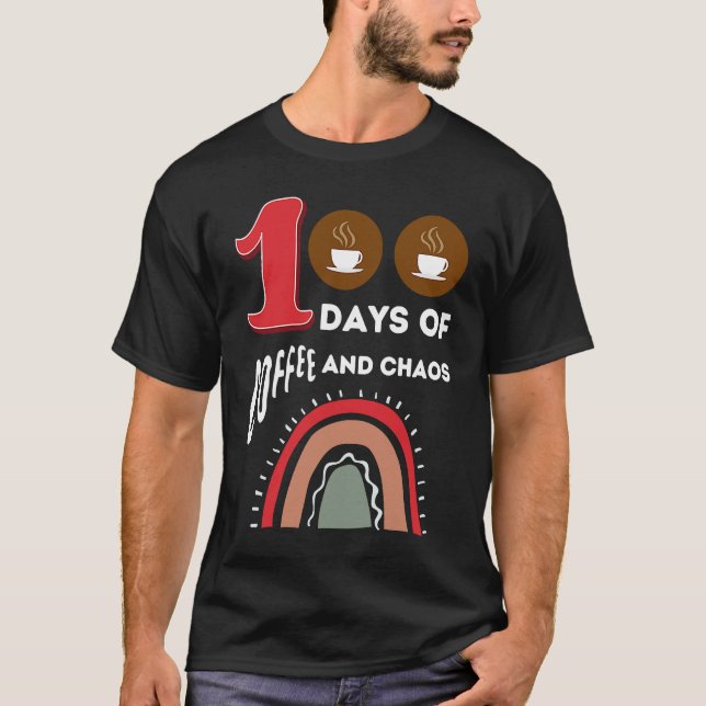 Camiseta 100 Days of Coffee and Chaos 100th Day of School R (Frente)