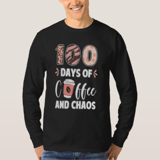 Camiseta 100 Days Of Coffee And Chaos 100th Day Of School T