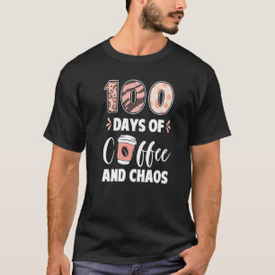 Camiseta 100 Days Of Coffee And Chaos 100th Day Of School T
