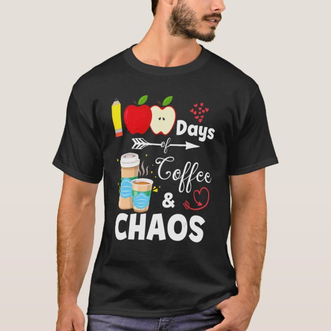Camiseta 100 Days Of Coffee And Chaos 100th Day Of School T (Frente)