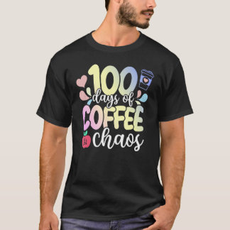 Camiseta 100 Days Of Coffee And Chaos 100th Day Of School T