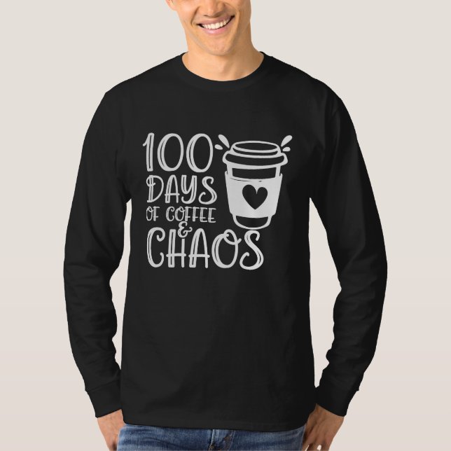 Camiseta 100 Days of Coffee and Chaos Funny Teacher Tees (Frente)