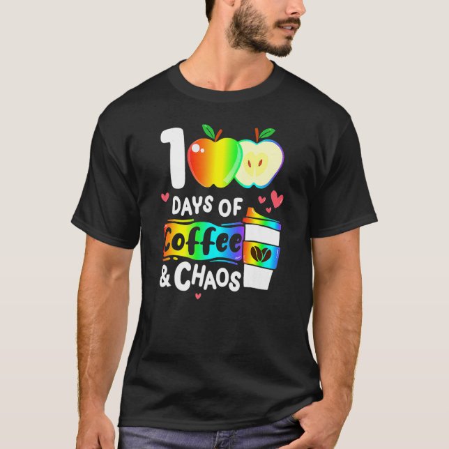 Camiseta 100 Days Of Coffee And Chaos Happy 100th Day Schoo (Frente)