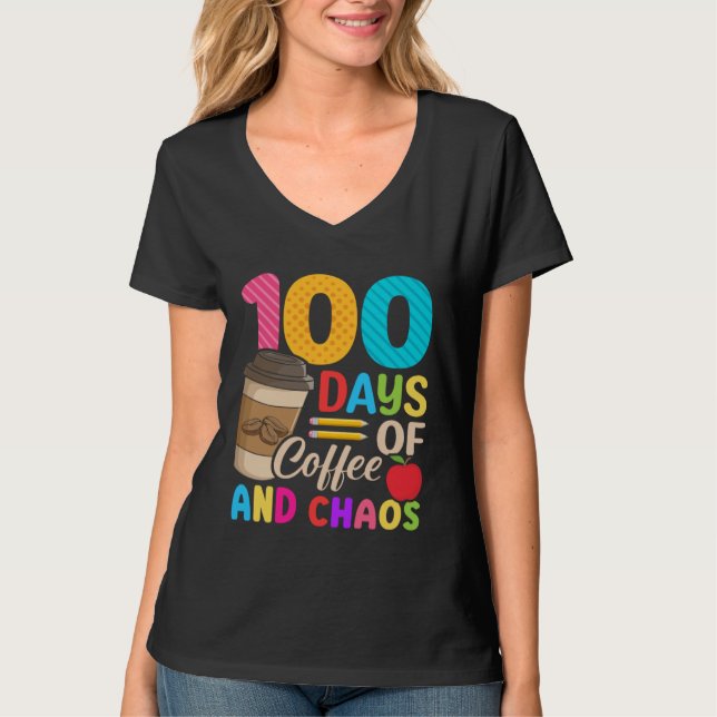 Camiseta 100 Days Of Coffee & Chaos  100th Day Of School Te (Frente)