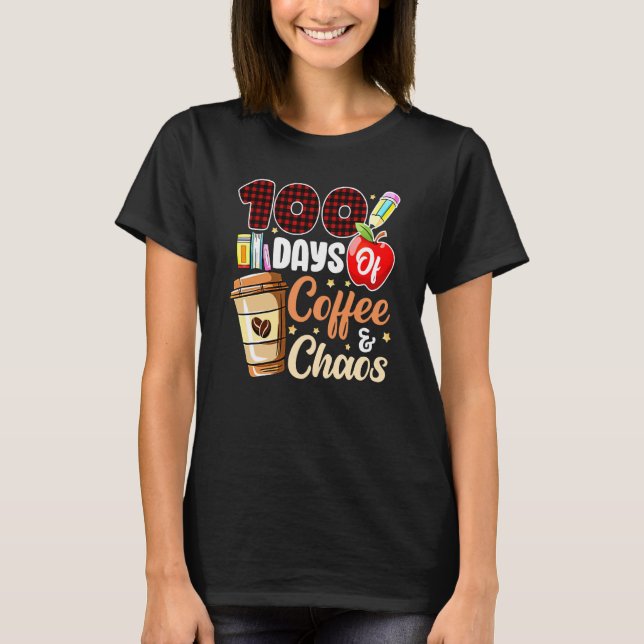 Camiseta 100 Days Of Coffee & Chaos 100th Day Of School Tea (Frente)