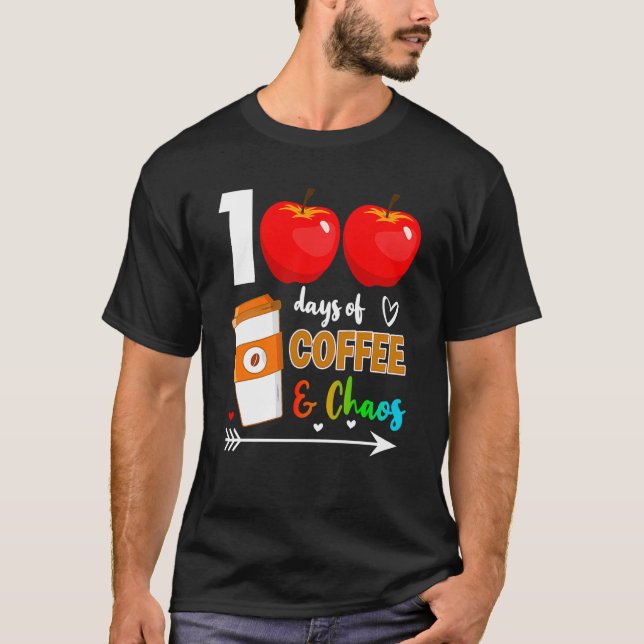 Camiseta 100 Days Of Coffee & Chaos 100th Day Of School Tea (Frente)