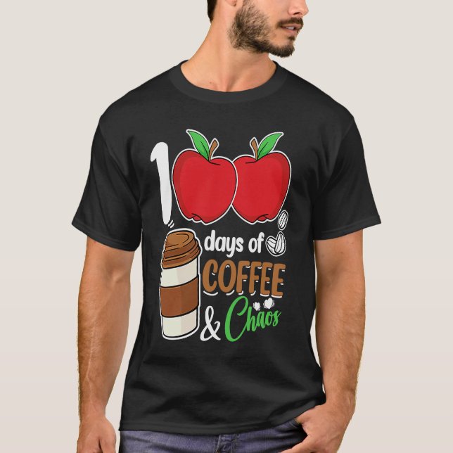 Camiseta 100 Days Of Coffee & Chaos  100th Day School Teach (Frente)