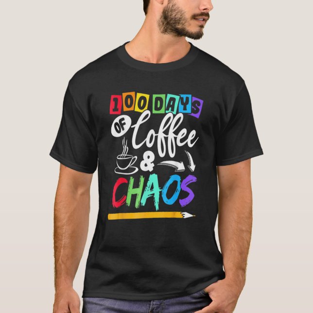 Camiseta 100 Days Of Coffee & Chaos 100th Day School Teache (Frente)