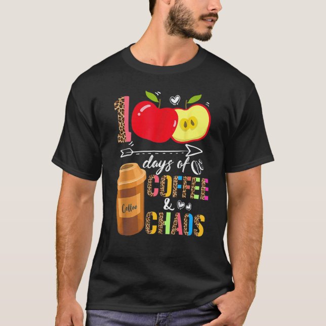 Camiseta 100 Days Of Coffee & Chaos 100th Day School Teache (Frente)