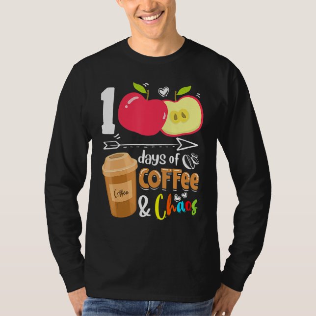 Camiseta 100 Days Of Coffee & Chaos 100th Day School Teache (Frente)
