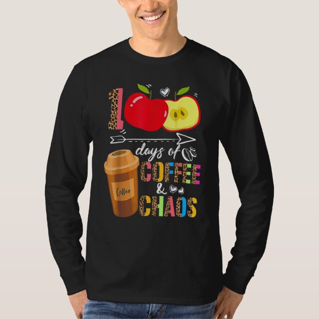Camiseta 100 Days Of Coffee & Chaos 100th Day School Teache (Frente)