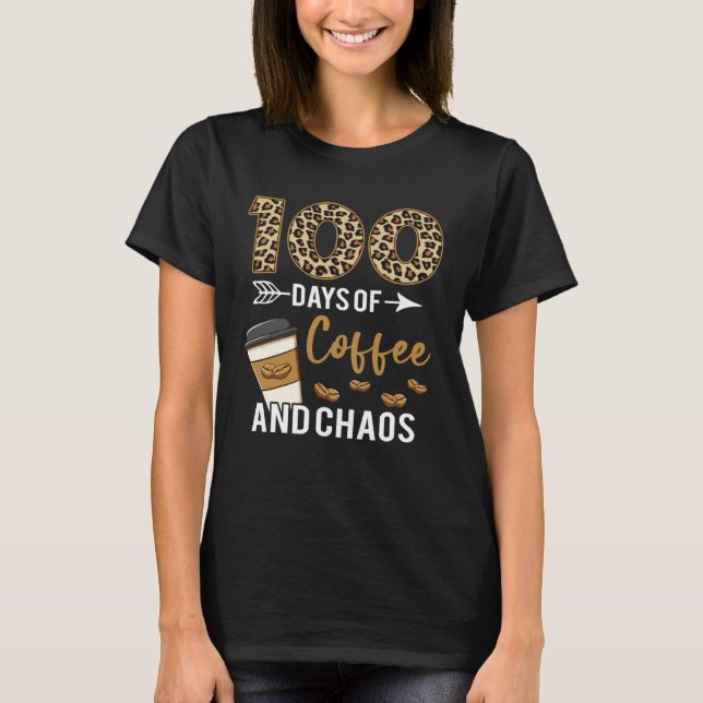 Camiseta 100 Days Of Coffee & Chaos Happy 100th Day School  (Frente)