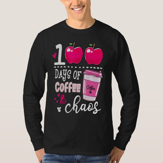 Camiseta 100 Days Of Coffee & Chaos Teacher 100th Day Of Sc (Frente)