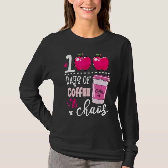 Camiseta 100 Days Of Coffee & Chaos Teacher 100th Day Of Sc (Frente)