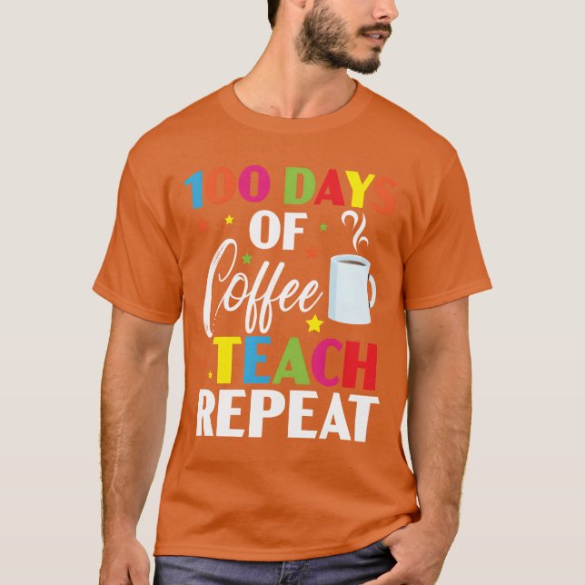 Camiseta 100 Days Of Coffeeeach Repeat 100 Days Of School f (Frente)
