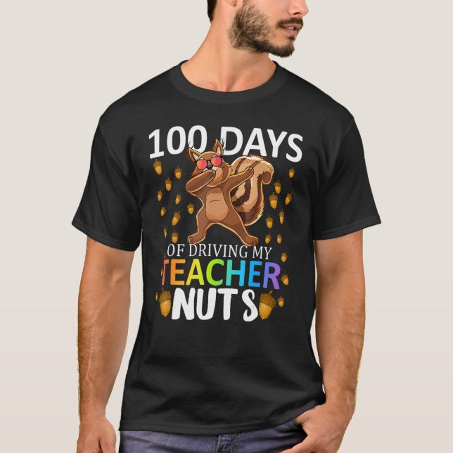 Camiseta 100 Days Of Driving My Teacher Nuts 100th Day Of S (Frente)