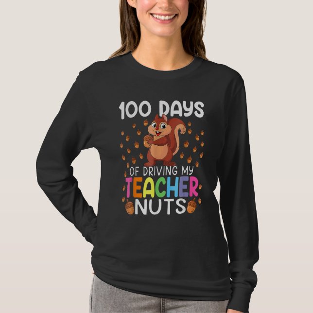 Camiseta 100 Days Of Driving My Teacher Nuts 100th Day Of S (Frente)