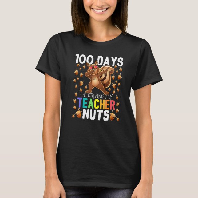Camiseta 100 Days of Driving My Teacher Nuts Dabbing Squirr (Frente)