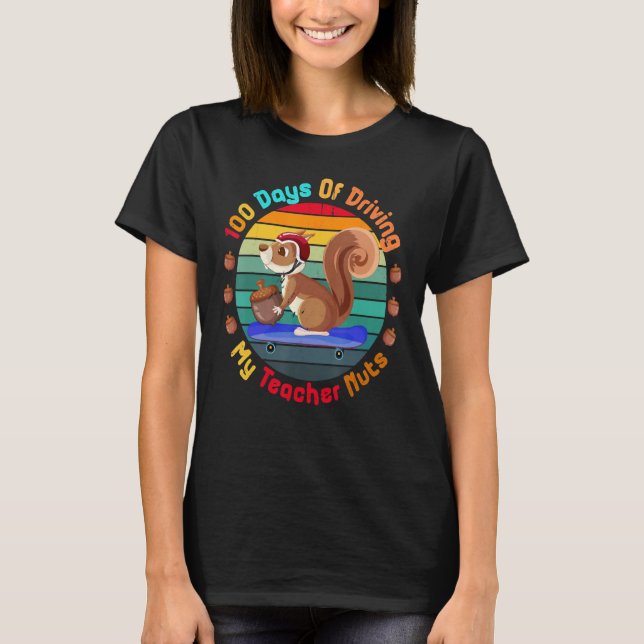 Camiseta 100 Days Of Driving My Teacher Nuts Squirrel Back  (Frente)