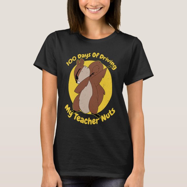 Camiseta 100 Days of Driving My Teacher Nuts Squirrel  Rode (Frente)