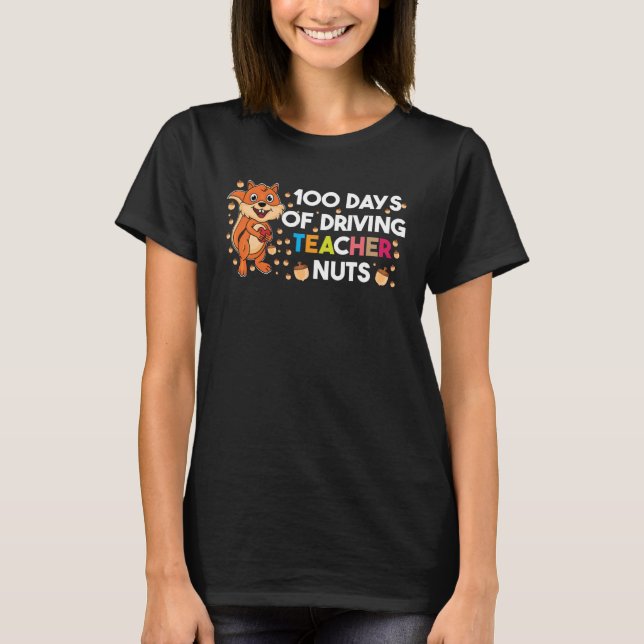 Camiseta 100 Days Of Driving My Teacher Nuts Squirrel Schoo (Frente)