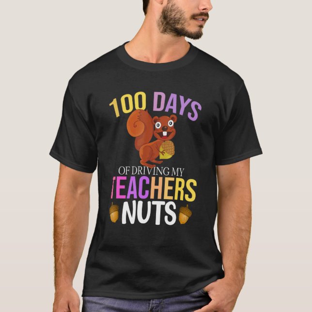 Camiseta 100 Days of Driving My Teacher Nuts Squirrel Schoo (Frente)