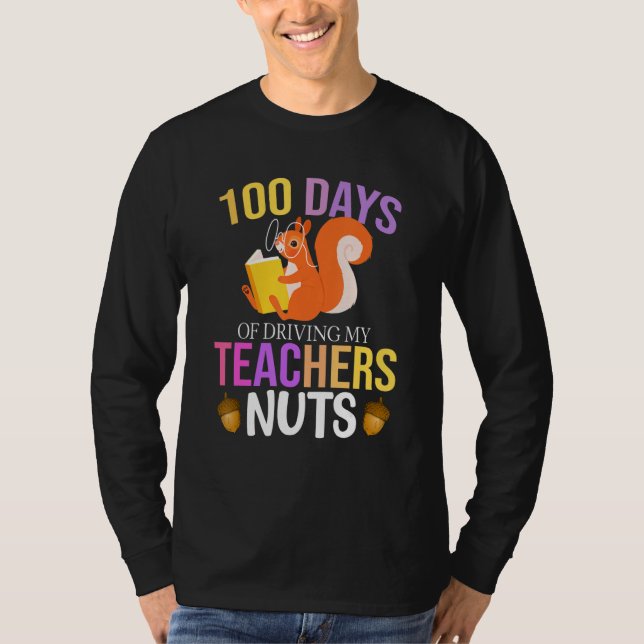 Camiseta 100 Days of Driving My Teacher Nuts Squirrel Schoo (Frente)