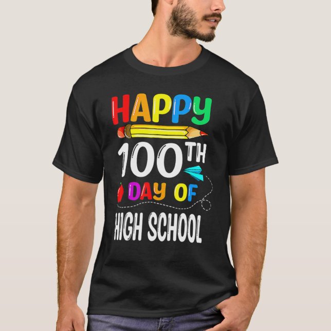 Camiseta 100 Days Of High School Happy 100th Day Of School_ (Frente)