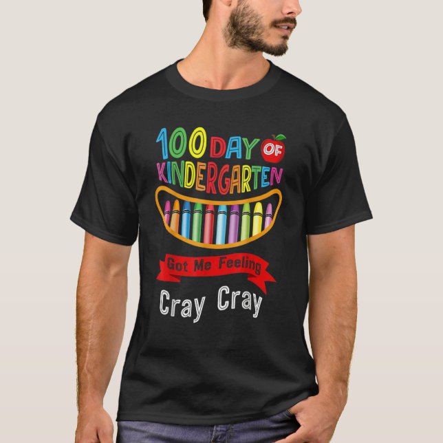 Camiseta 100 Days Of Kindergarten Got Me Feeling Cray Cray  (Frente)